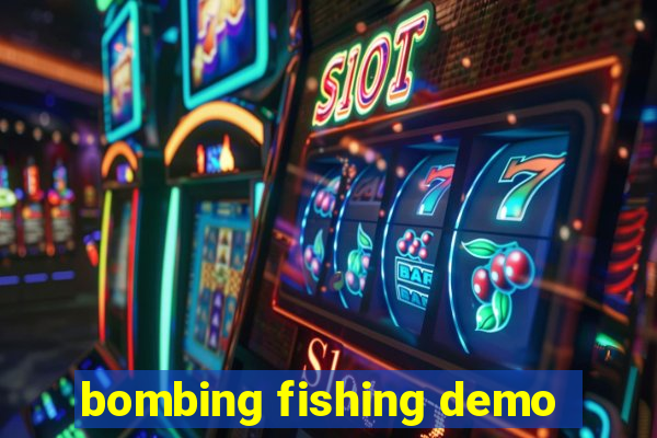 bombing fishing demo